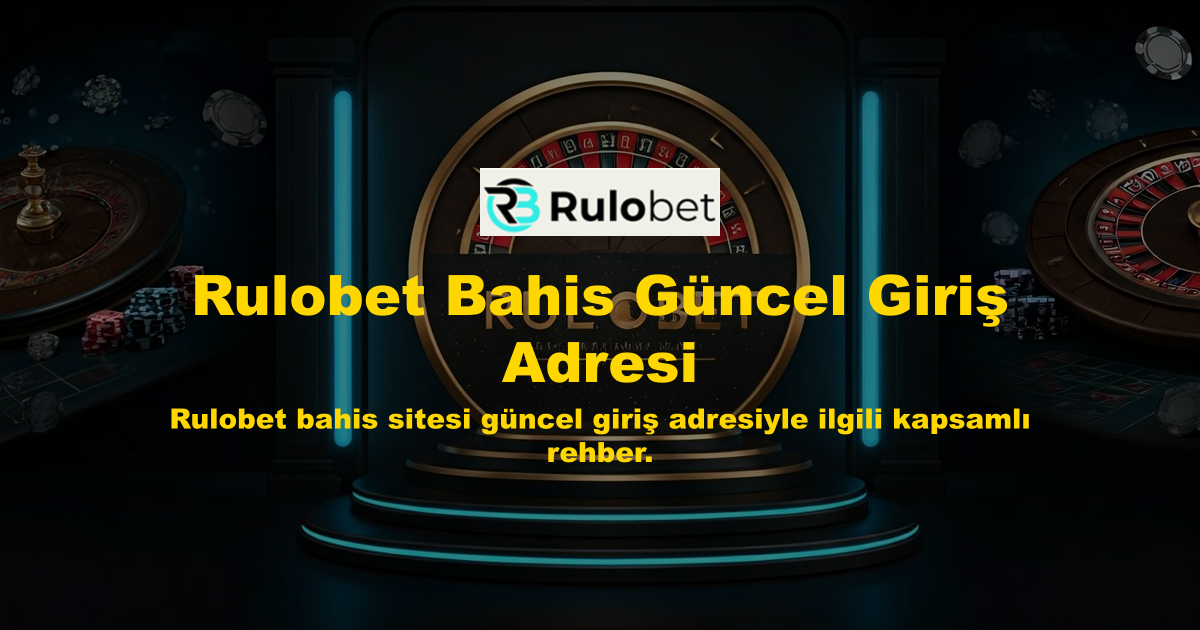Rulobet Bahis Güncel Giriş Adresi