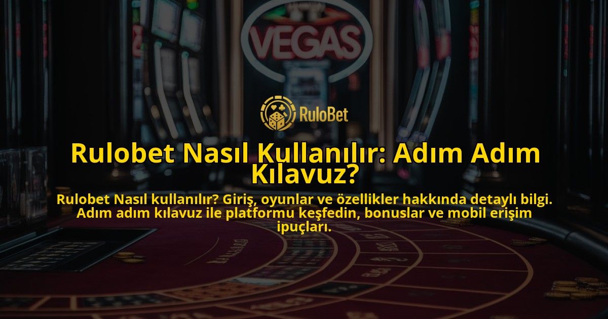 Rulobet-Nasil-Kullanilir-Adim-Adim-Kilavuz-overlay-1769268662.jpg