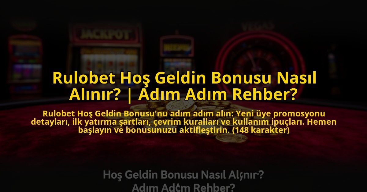Rulobet-Hos-Geldin-Bonusu-Nasil-Alinir-Adim-Adim-Rehber-overlay-1773611972.jpg